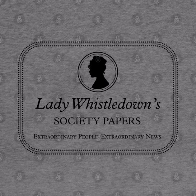 Lady Whistledown's Society Papers - Lady Whistledown of Bridgerton by YourGoods